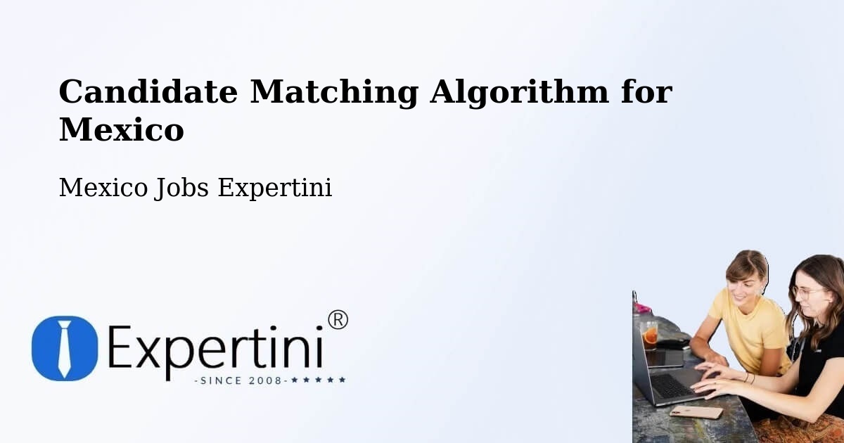 Candidate Matching Algorithm Overview – La Perla - Mexico Jobs Expertini